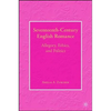 Seventeenth-Century English Romance: Allegory, Ethics, and Politics - Hardcover