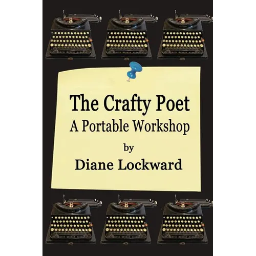 The Crafty Poet: A Portable Workshop - Paperback