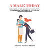 A Male Today: is in crisis of his manhood, masculinity, fatherhood and is trying to find his purpose and roles - Paperback