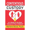 Contentious Custody: Is It Really in the Best Interest of Your Children? - Paperback