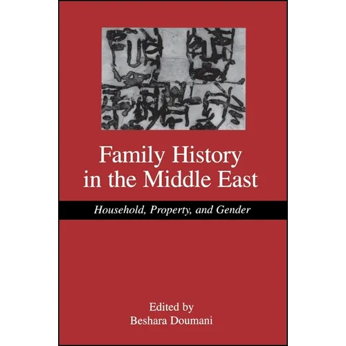 Family History in the Middle East: Household, Property, and Gender - Paperback