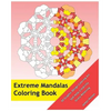 Extreme Mandalas Coloring Book: 50 Graphic Design Coloring Art, Self-Help Creativity, Stress Relieving, Mandalas Patterns For Education & Teaching - Paperback