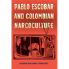Pablo Escobar and Colombian Narcoculture - Paperback