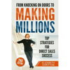 From Knocking on Doors to Making Millions: Top Strategies for Direct Sales Success - Paperback