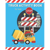 Truck Activity Book For Kids: Coloring, Mazes, Dot to Dot and More! Kids Ages 6-8 Boys & Girls Fun Keep Busy Coloring Book - Paperback