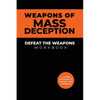 Weapons of Mass Deception Workbook: Defeat the Weapons - Paperback