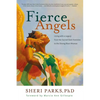 Fierce Angels: Living with a Legacy from the Sacred Dark Feminine to the Strong Black Woman - Paperback