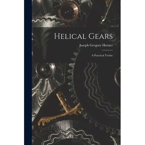 Helical Gears: A Practical Tretise - Paperback