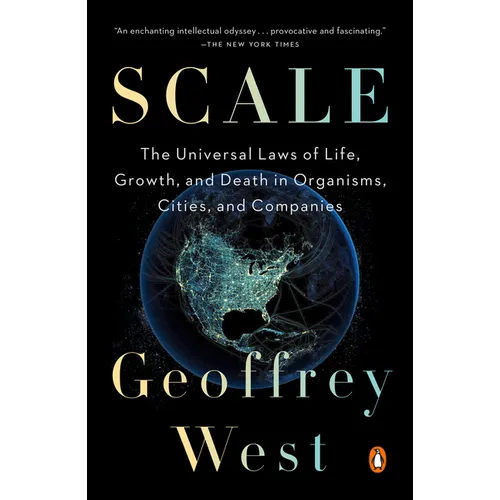 Scale: The Universal Laws of Life, Growth, and Death in Organisms, Cities, and Companies - Paperback