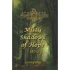 Misty Shadows Of Hope: 1870 - Paperback