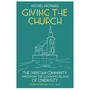 Giving the Church: The Christian Community Through the Looking Glass of Generosity - Paperback