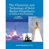 The Chemistry and Technology of Solid Rocket Propellants: (A Treatise on Solid Propellants) - Paperback