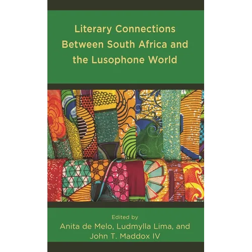 Literary Connections Between South Africa and the Lusophone World - Hardcover