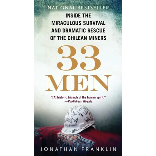 33 Men: Inside the Miraculous Survival and Dramatic Rescue of the Chilean Miners - Mass Market Paperbound
