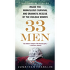 33 Men: Inside the Miraculous Survival and Dramatic Rescue of the Chilean Miners - Mass Market Paperbound