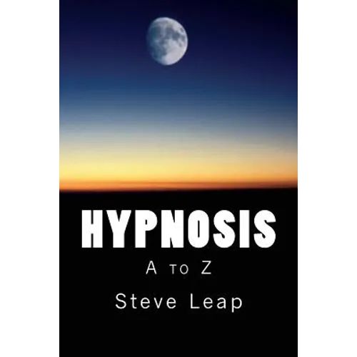 Hypnosis: The A to Z of hypnotic words and phrases - Paperback