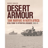 Desert Armour: Tank Warfare in North Africa: Beda Fomm to Operation Crusader, 1940-41 - Hardcover