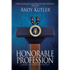 Honorable Profession: A Novel of American Politics - Paperback