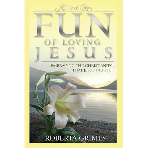 The Fun of Loving Jesus - Paperback