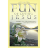 The Fun of Loving Jesus - Paperback