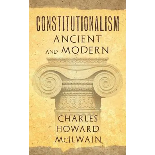 Constitutionalism Ancient and Modern (1940) - Hardcover