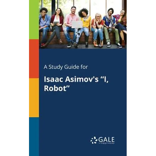 A Study Guide for Isaac Asimov's "I, Robot" - Paperback