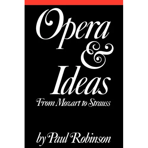 Opera and Ideas: Stereotypes of Sexuality, Race, and Madness - Paperback