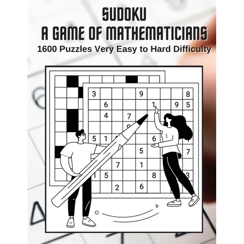 Sudoku A Game for Mathematicians 1600 Puzzles Very Easy to Hard Difficulty - Paperback