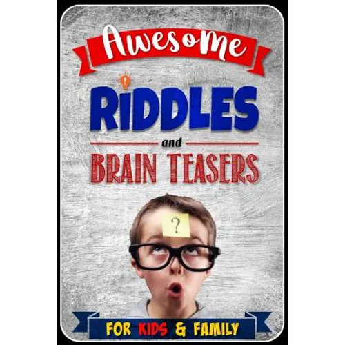 Awesome Riddles and Brain Teasers for Kids and Family - Paperback