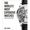 The World's Most Expensive Watches - Hardcover