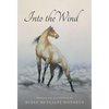 Into The Wind: A Mustang's Story - Hardcover