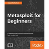 Metasploit for Beginners: Create a threat-free environment with the best-in-class tool - Paperback