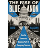 The Rise of Blueanon: How the Democrats Became a Party of Conspiracy Theorists - Hardcover