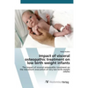 Impact of visceral osteopathic treatment on low birth weight infants - Paperback