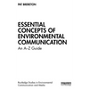 Essential Concepts of Environmental Communication: An A-Z Guide - Paperback