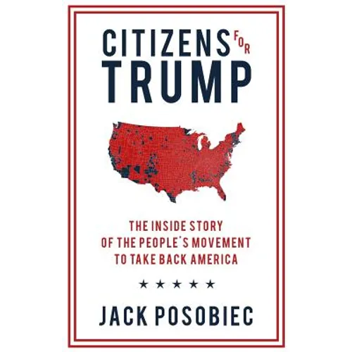 Citizens for Trump: The Inside Story of the People's Movement to Take Back America - Paperback