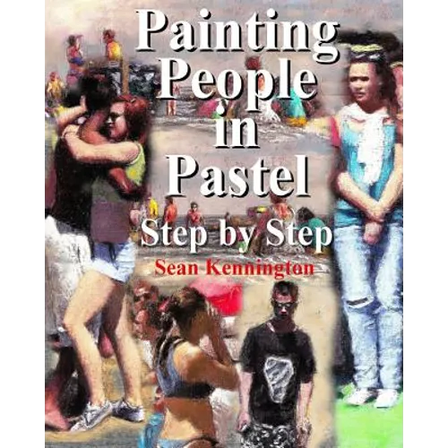 Painting People in Pastel Step by Step - Paperback