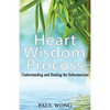 Heart Wisdom Process: Understanding and healing the subconscious - Paperback