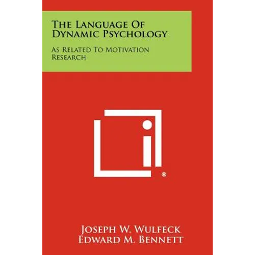 The Language of Dynamic Psychology: As Related to Motivation Research - Paperback