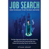 Job Search: Using Technology to Get the Right Job Faster: The New Approach to Boost Your Career Hunting, Stand Out from The Crowd and Get Your Dream J - Paperback