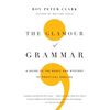 The Glamour of Grammar: A Guide to the Magic and Mystery of Practical English - Paperback