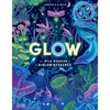 Glow: The Wild Wonders of Bioluminescence - Hardcover