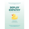 Deploy Empathy: A Practical Guide to Interviewing Customers - Paperback