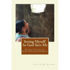 Seeing Myself As God Sees Me: Seven Steps of Soul Enlightenment - Paperback