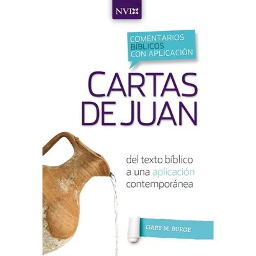 Comentario Bíblico Con Aplicación NVI Cartas de Juan: del Texto Bíblico a Una Aplicación Contemporánea - Paperback
