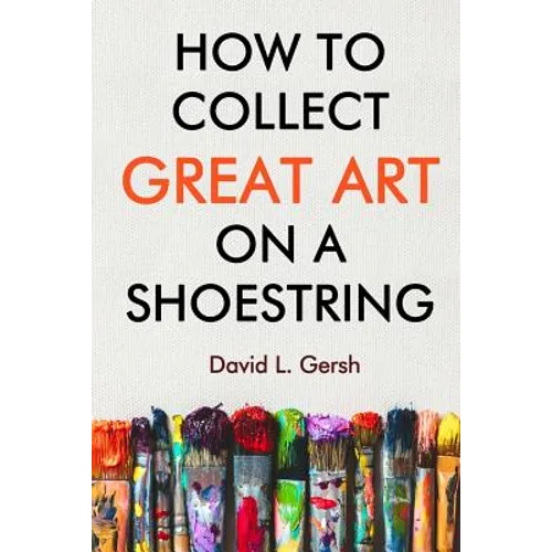 How to Collect Great Art on a Shoestring - Paperback