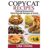 Copycat Recipes ***Black and White Edition***: Making Restaurants? Most Popular Recipes at Home - Paperback