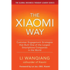 The Xiaomi Way: Customer Engagement Strategies That Built One of the Largest Smartphone Companies in the World - Hardcover