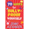 70 Ways to Bully-Proof Yourself - Paperback