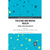 Policing and Mental Health: Theory, Policy and Practice - Paperback
